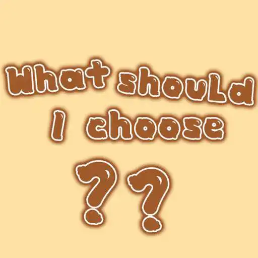 Play What should I choose?? APK Play What should I choose?? APK