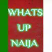 Free play online Whats Up Naija APK