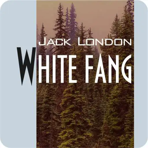 Free play online White Fang. Jack London APK