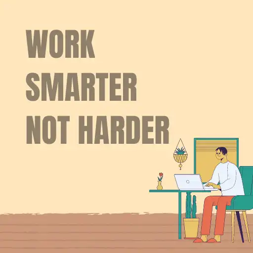 Play Work Smarter Not Harder Tips APK