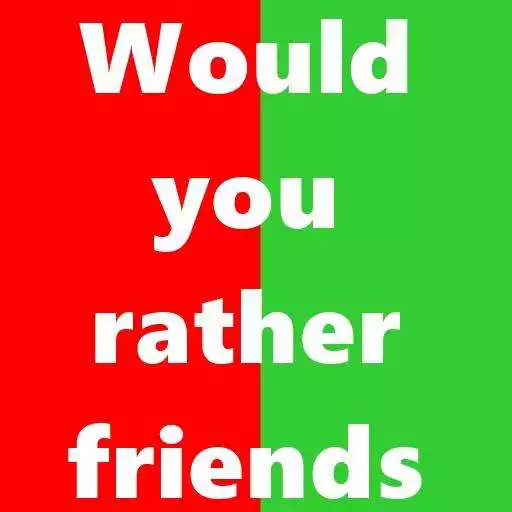 Play Would you rather friends APK