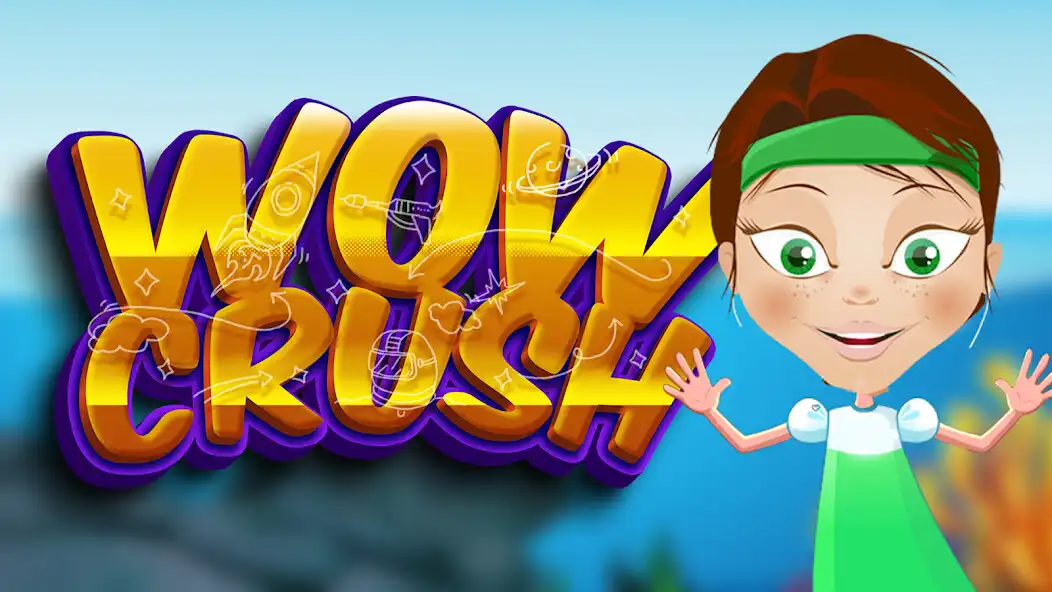 Play WOW Crush  and enjoy WOW Crush with UptoPlay