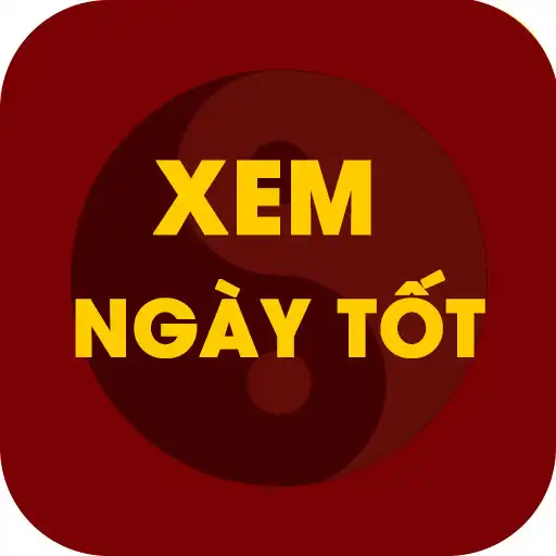 Play Xem Ngay Tot, Xem Ngay Tot Xau APK Play Xem Ngay Tot, Xem Ngay Tot Xau APK