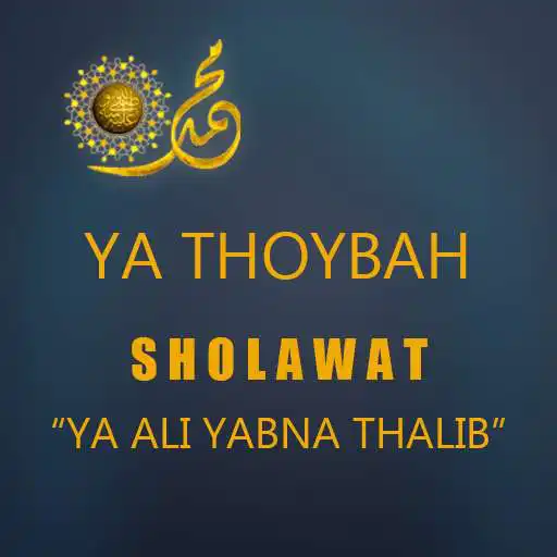Play Ya Thoybah - Sholawat Ya Ali Yabna Abi Thalib APK