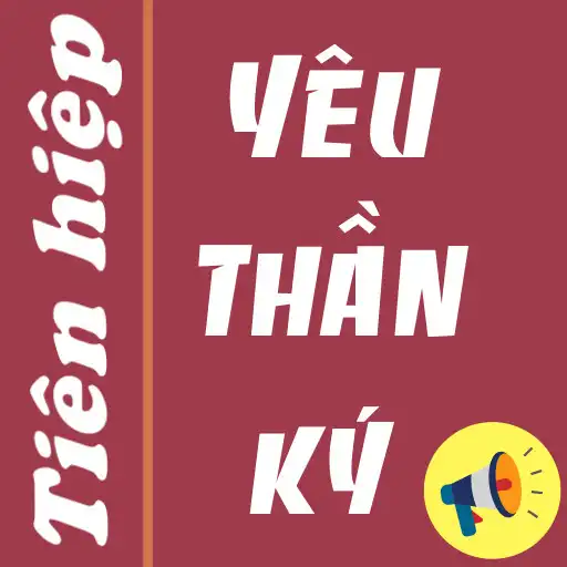 Play Yeu than ky - TIen hiep audio APK