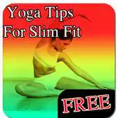 Free play online Yoga Tips For Slim Fit APK Free play online Yoga Tips For Slim Fit APK