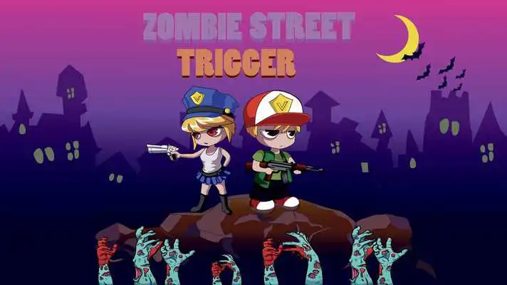 Play Zombie Street Trigger